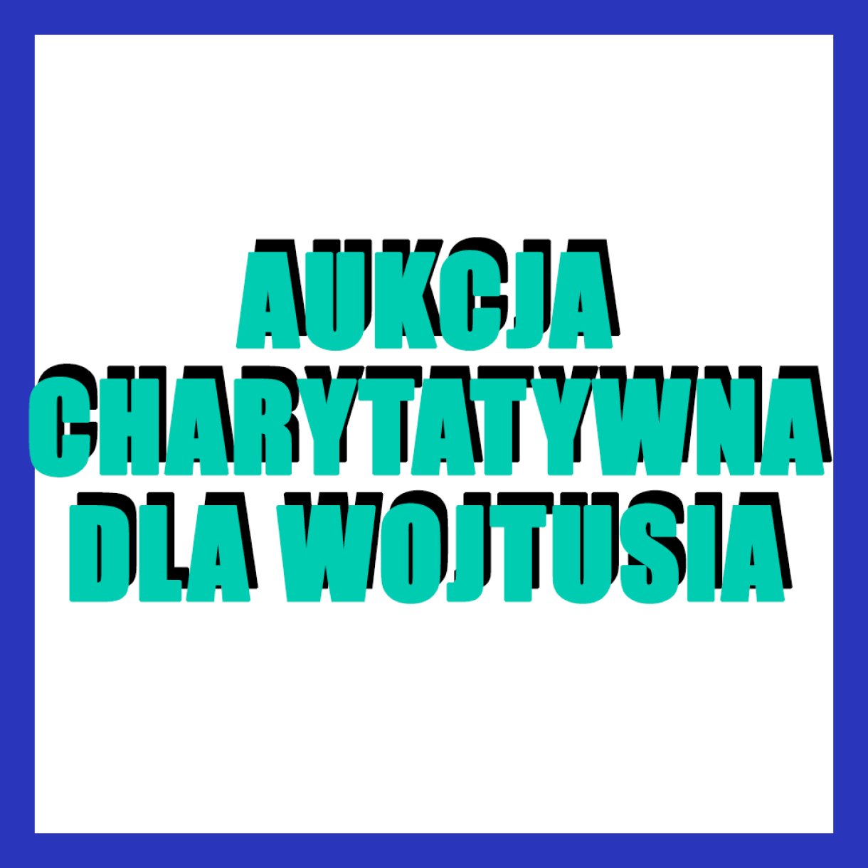 Aukcja Charytatywna dla Wojtusia